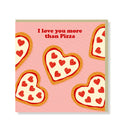I Love You More Than Pizza Greeting Card