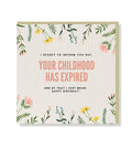 Your Childhood Has Expired Birthday Premium Card